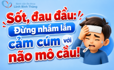(HCDC) Sốt, đau đầu: Đừng nhầm lẫn cảm cúm với não mô cầu!